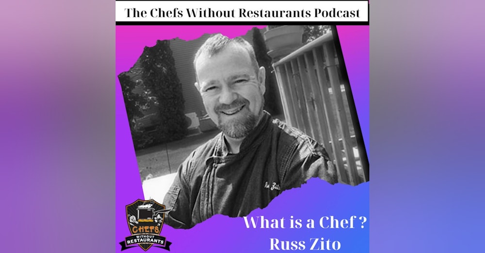 Mentorship and Leadership in the Food Industry - What is a Chef with Russ Zito of Johnson & Wales University