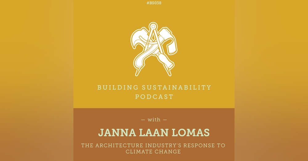 How will architects respond to climate change? - Janna Laan Lomas - BS038
