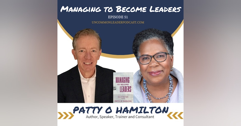 Episode 51 Patty Hamilton - Managing to Become Leaders - What Opossum Babies Taught My Team About Leading
