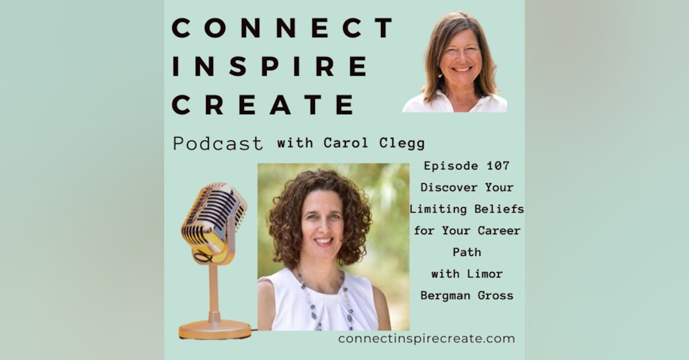 107 Discover Your Limiting Beliefs for Your Career Path with Limor Bergman Gross
