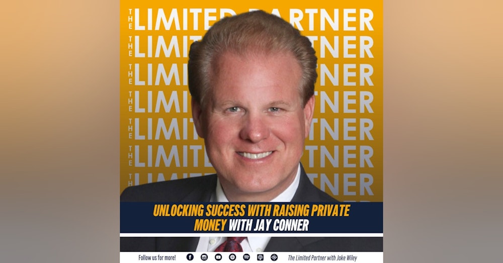 TLP 65: Unlocking Success with Raising Private Money with Jay Conner