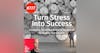 777. The Upside Of Down: Transforming Stress into Success