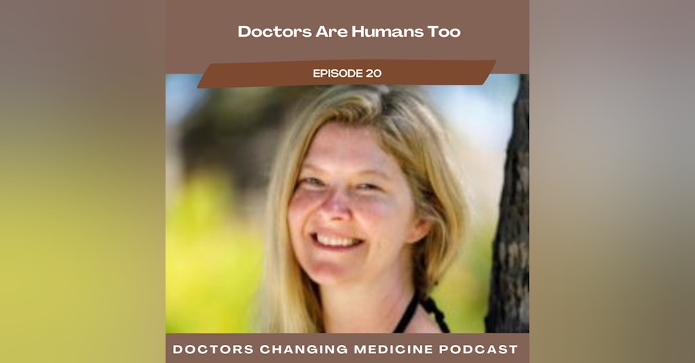 #20 Doctors Are Humans Too With Sunny Smith