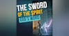 Take Up the Sword of the Spirit Which is the Word of God