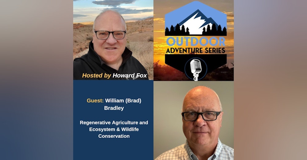 William (Brad) Bradley, Regenerative Agriculture and Ecosystem & Wildlife Conservation