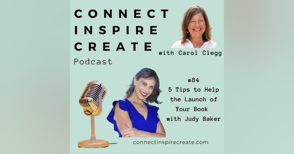 #84 - 5 Tips to Help the Launch of Your Book with Judy Baker