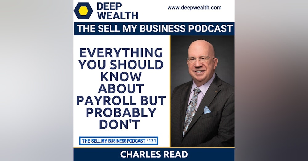 Charles Read On Everything You Should Know About Payroll But Probably Don't (#131)