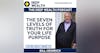 Author And Coach Bill Heinrich Shares The Seven Levels Of Truth For Your Life Purpose (#297)