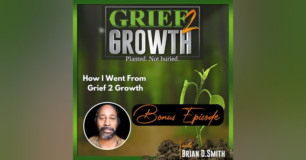 My Grief 2 Growth Story