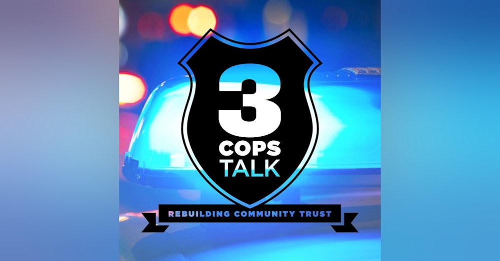 119: 3 Cops Talk with Special Guest Travis Chappell