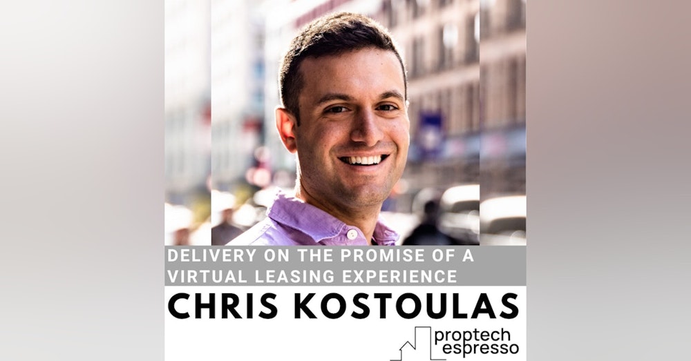 Chris Kostoulas - Delivery on the Promise of a Virtual Leasing Experience