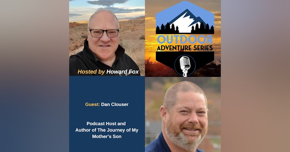 Dan Clouser, Podcast Host and Author of The Journey of My Mother’s Son