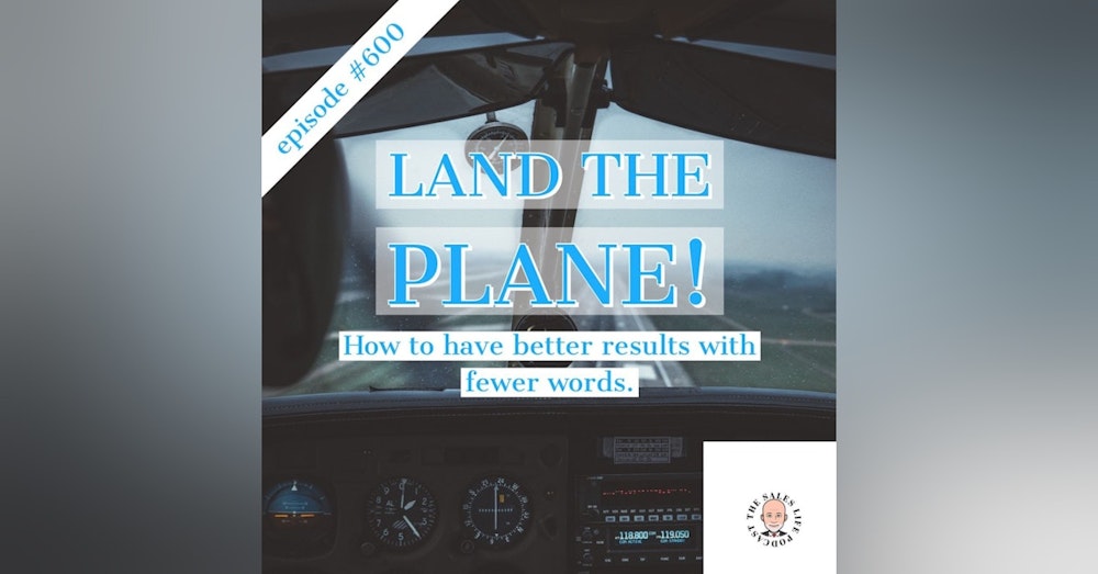 600. Your results will soar when you learn how to “land the plane.”