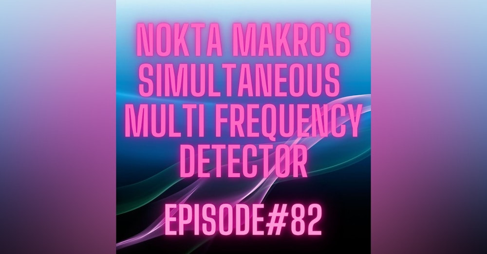 Nokta Makro's Simultaneous Multi Frequency Detector