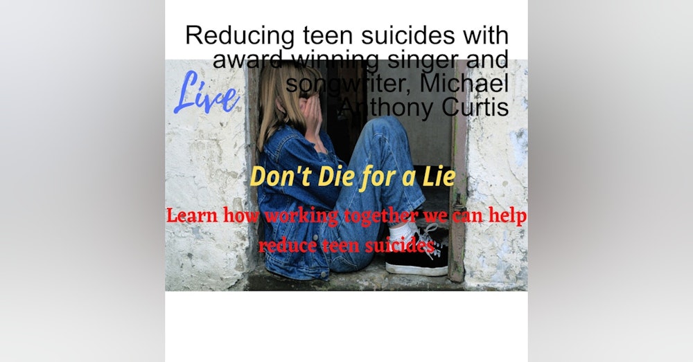 Reducing teen suicides with award winning singer and songwriter, Michael Anthony Curtis