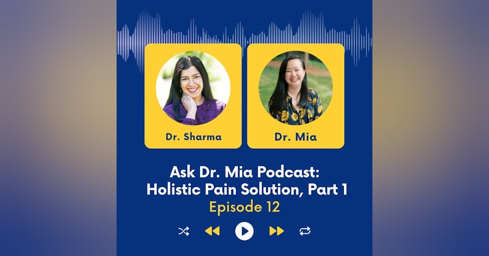 Microboosts to Feel Better: Holistic Pain Solutions with Dr. Saloni Sharma, Part 1