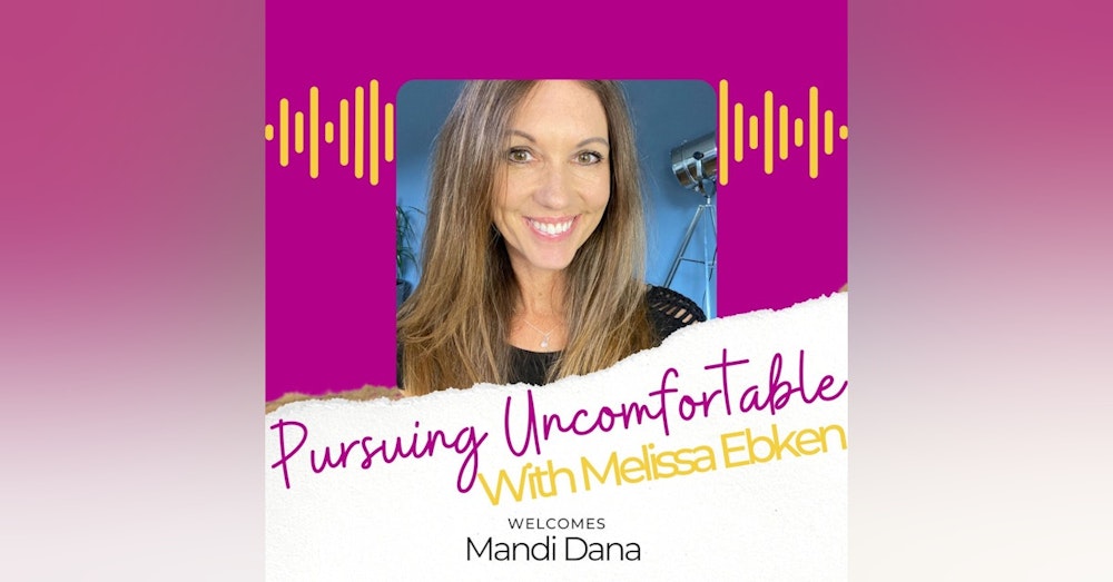 Episode 10: Inspiring Courage with Mandi Dana