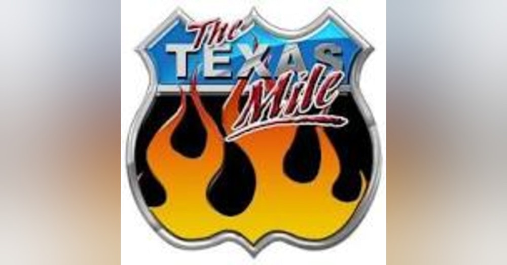 Here comes the Texas Mile!  Shannon Matus has an update and later it is Konrad's Car Clinic.
