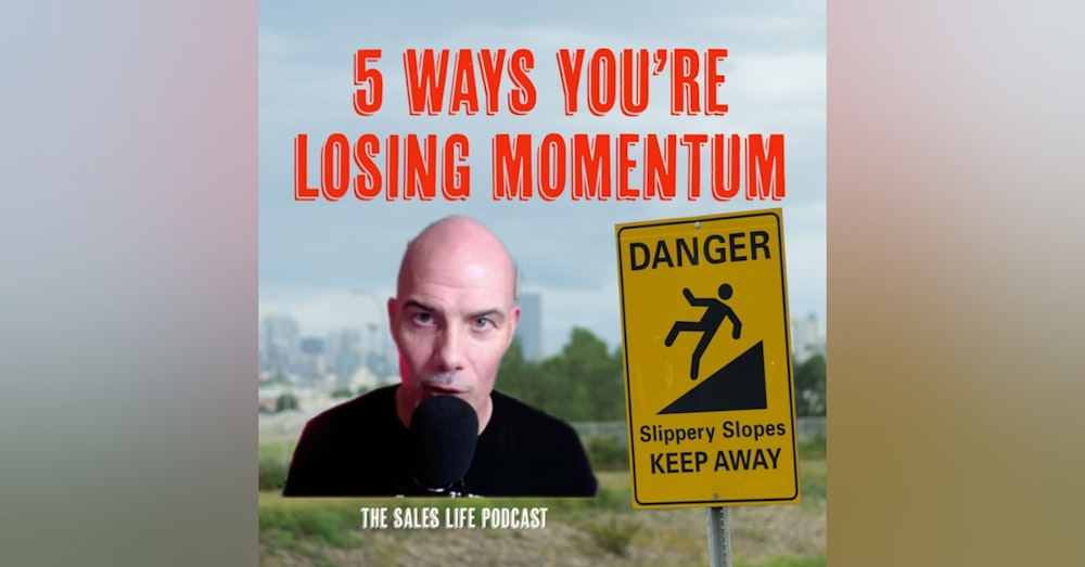 You're Heading For Destruction! | 5 Ways You're Losing Momentum.