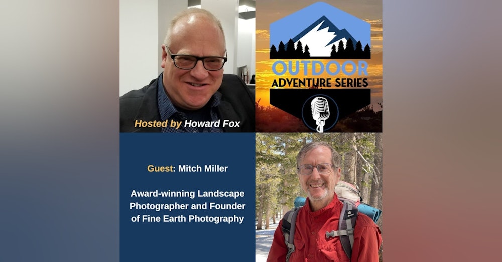 Mitch Miller, Landscape Photographer and Founder of Fine Earth Photography