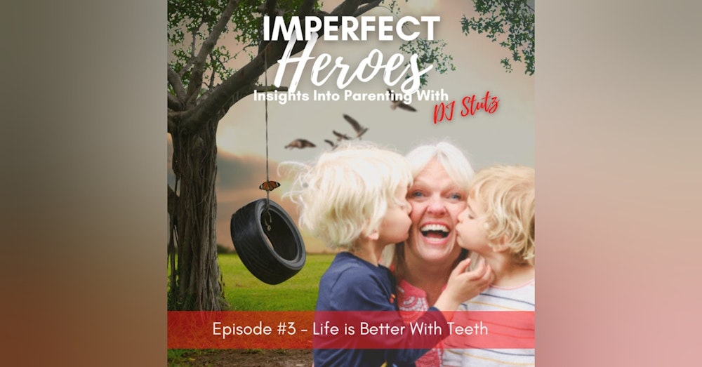 Episode 3: Life is Better With Teeth with Dr. Ted Bennion