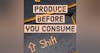 544. Produce before you consume