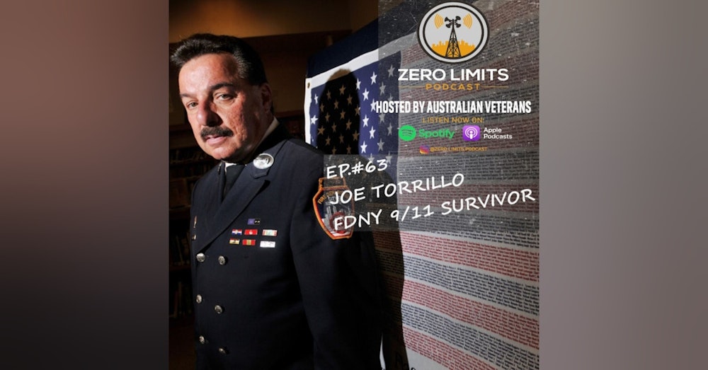 Ep. 63 Joe Torrillo Retired FDNY Lieutenant 9/11 Survivor