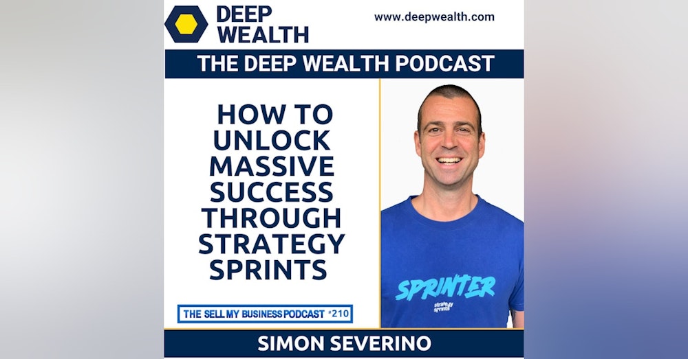 Simon Severino On How To Unlock Massive Success Through Strategy Sprints (#211)