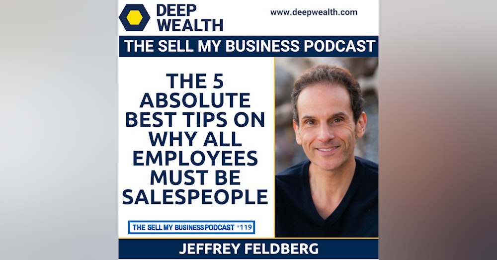 The 5 Absolute Best Tips On Why All Employees Must Be Salespeople (#119)