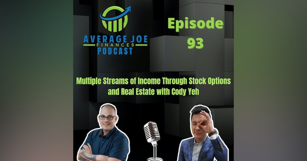 93. Multiple Streams of Income Through Stock Options and Real Estate with Cody Yeh