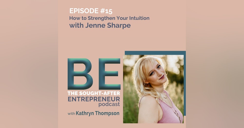 How to Strengthen Your Intuition and Tap into Your Feminine Energy with Jenne Sharpe