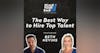 301: The Best Way to Hire Top Talent - with Beth Nevins