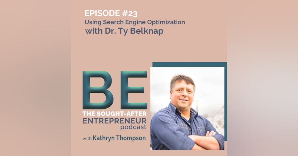 How to Get Your Business Found Online using Search Engine Optimization with Dr. Ty Belknap