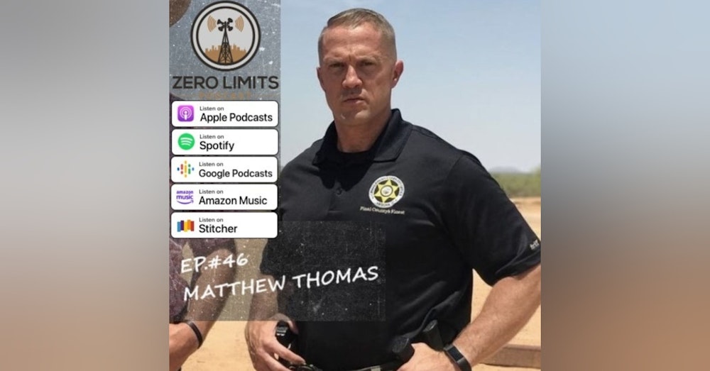 Ep.46 Chief Deputy Matthew Thomas - Pinal County Sheriffs Office Narcotics Detective and SWAT team member