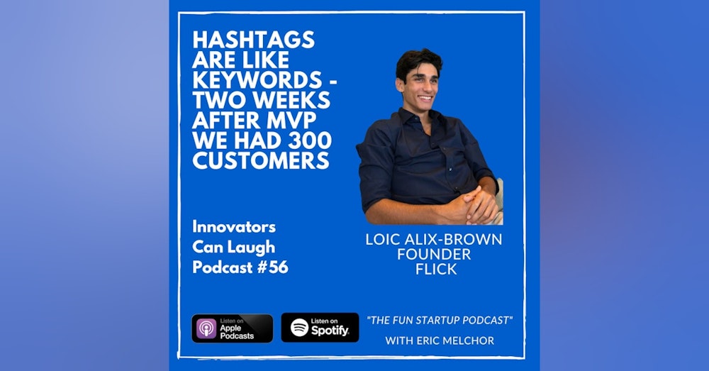 Hashtags are like keywords - two weeks after MVP we had 300 customers