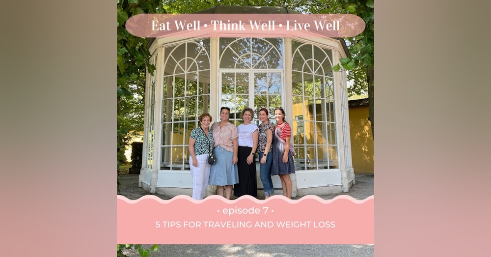 5 Tips for Traveling and Weight Loss [EP. 7]