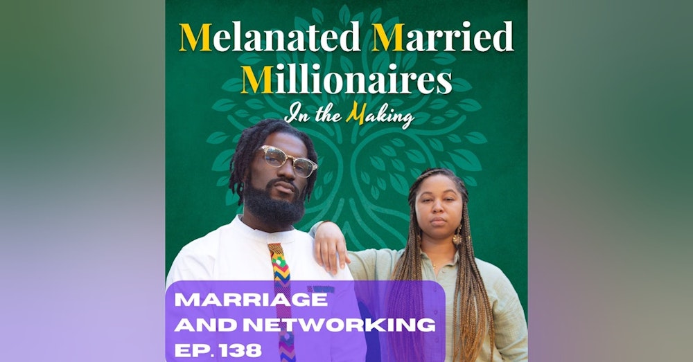 Black Marriage and Networking Advice | The M4 Show Ep. 138