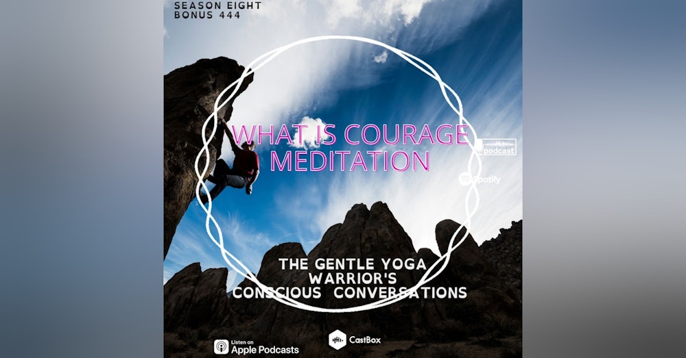 What is Courage Meditation