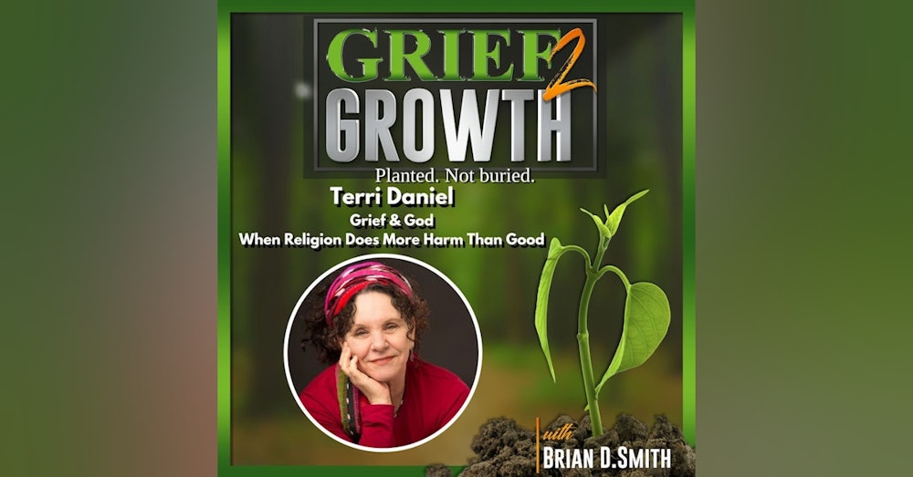 Grief and God- When Religion Does More Harm Than Healing- Ep. 15