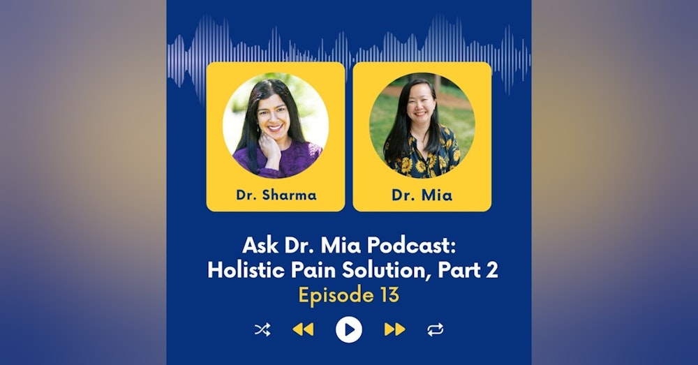 Microboosts to Feel Better: Holistic Pain Solutions with Dr. Sharma Part 2