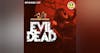 2023 Halloween Special: Evil Dead (2013)