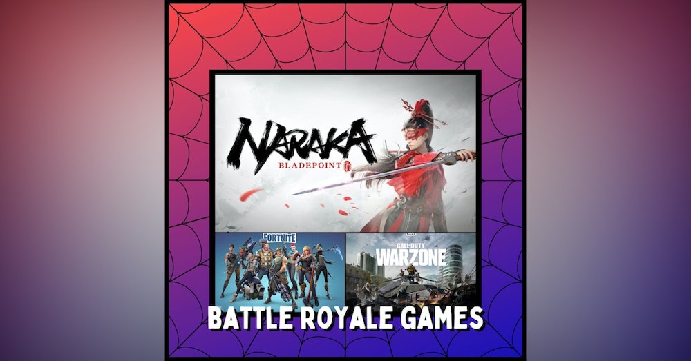 Naraka: Bladepoint and Other Battle Royale Games