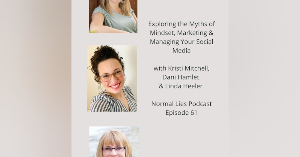Exploring the Myths of Mindset, Marketing & Managing Your Social Media, with Dani Hamlet & Kristi Mitchell