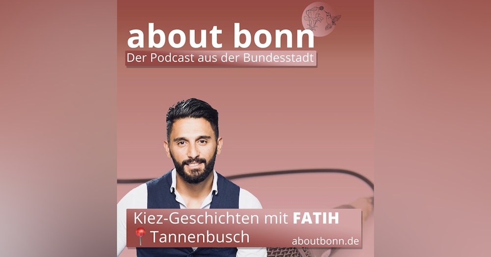 Kiez-Geschichten | Bonn-Tannenbusch (mit Fatih Gül)