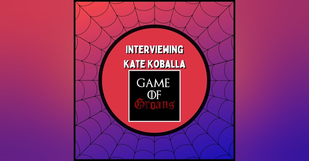Interviewing Kate Koballa - Host of Game of Groans