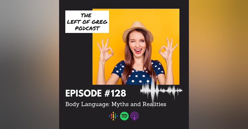 #128 Body Language; Myths and Realities