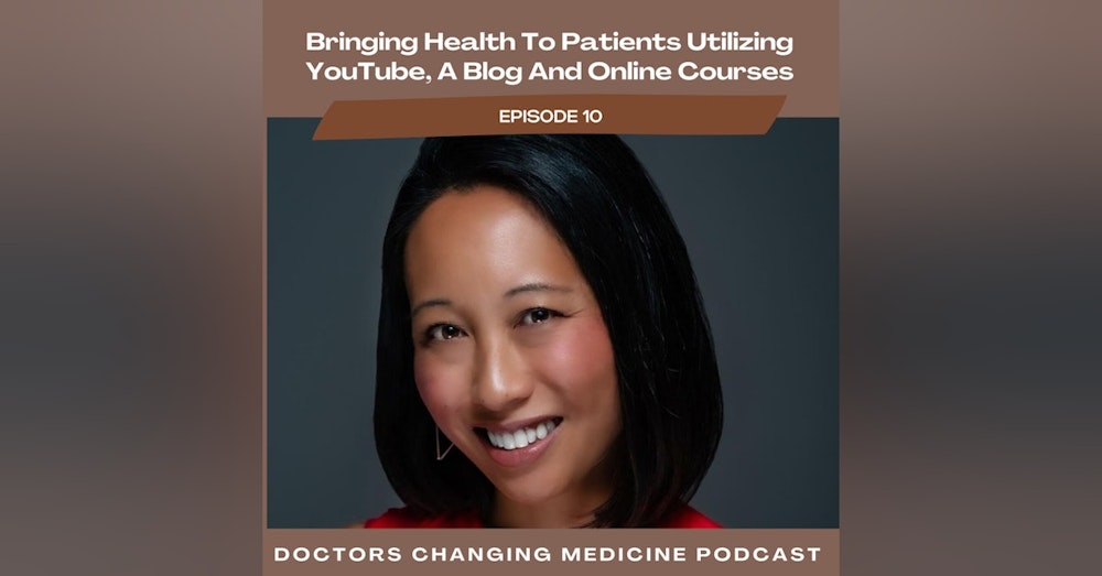 #10. Bringing Health To Patients Utilizing YouTube, A Blog And Online Courses with Dr. Nerissa Bauer
