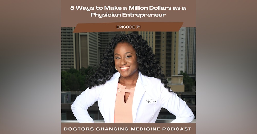 5 Ways to Make a Million Dollars as a Physician Entrepreneur