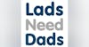 Lads needs dads organisation CEO Sonia shares her importance of why awareness is needed