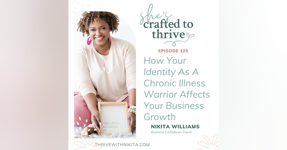 How Your Identity As A Chronic Illness Warrior Affects Your Business Growth
